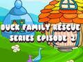 Oyunu Duck Family Rescue Series 2. Bölüm  çevrimiçi