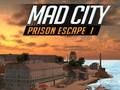 Oyunu Mad City Hapishaneden Kaçış I  çevrimiçi