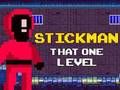 Oyunu Stickman O Tek Seviyeyi çevrimiçi