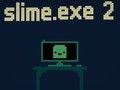 Oyunu Balçık. exe 2  çevrimiçi