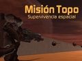 Oyunu Misión Topo: Supervivencia Espacial  çevrimiçi