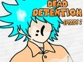 Oyunu Dead Detention Bölüm 2  çevrimiçi