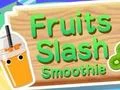 Oyunu Fruits Slash Smoothie çevrimiçi