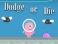 Oyunu Dodge Or Die çevrimiçi