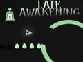 Oyunu Late Awakening çevrimiçi