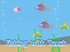 Oyunu Fishing With Touch çevrimiçi
