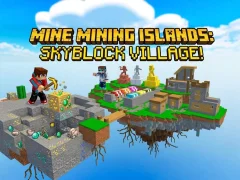 Oyunu Mine Mining Islands: Skyblock Village! çevrimiçi