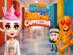 Oyunu From Nerd to Popular Ballerina Cappuccina çevrimiçi
