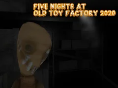 Oyunu Five Nights at Old Toy Factory 2020 çevrimiçi