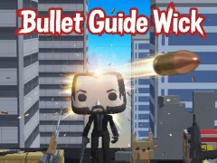 Oyunu Bullet Guide Wick çevrimiçi