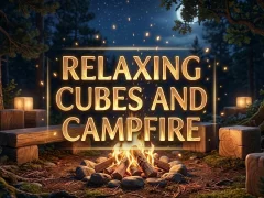 Oyunu Relaxing Cubes and Campfire çevrimiçi