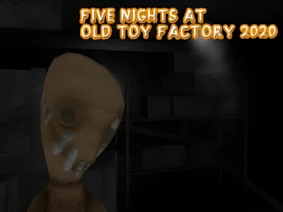 Oyunu Five Nights at Old Toy Factory 2020 çevrimiçi
