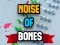 Oyunu Noise Of Bones çevrimiçi