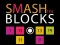 Oyunu Smash the Blocks çevrimiçi