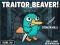 Oyunu Traitor Beaver! çevrimiçi
