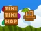 Oyunu Tiki Tiki Hop çevrimiçi