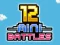 Oyunu 12 minibattles two players çevrimiçi