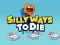Oyunu Silly Ways To Die çevrimiçi