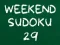 Oyunu Weekend Sudoku 29 çevrimiçi