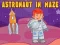 Oyunu Astronaut in Maze çevrimiçi