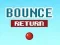 Oyunu Bounce Return çevrimiçi