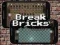 Oyunu Break Bricks çevrimiçi