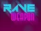 Oyunu Rave Weapon çevrimiçi