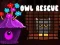 Oyunu Owl Rescue çevrimiçi