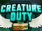 Oyunu Creature Duty çevrimiçi