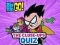 Oyunu Teen Titans Go! The Close-ups Quiz çevrimiçi