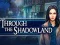 Oyunu Through the Shadowland çevrimiçi