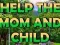 Oyunu Help The Mom And Child çevrimiçi