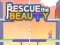 Oyunu Rescue The Beauty çevrimiçi
