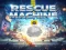 Oyunu Rescue machine çevrimiçi