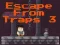 Oyunu Escape From Traps 3 çevrimiçi