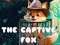 Oyunu The Captive Fox çevrimiçi