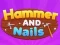 Oyunu Hammer and Nails çevrimiçi
