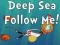 Oyunu Deep Sea Follow Me! çevrimiçi