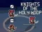 Oyunu Knights of the Holy Loop çevrimiçi