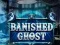 Oyunu Banished Ghost çevrimiçi