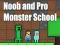 Oyunu Noob and Pro Monster School çevrimiçi