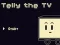 Oyunu Telly the TV çevrimiçi