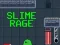 Oyunu Slime Rage çevrimiçi