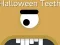 Oyunu Halloween Teeth çevrimiçi