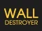 Oyunu Wall Destroyer çevrimiçi