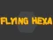 Oyunu Flying Hexa çevrimiçi