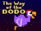 Oyunu The Way of the Dodo çevrimiçi