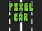 Oyunu Pixel Car çevrimiçi