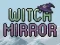 Oyunu Witch Mirror çevrimiçi