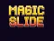 Oyunu Magic Slide çevrimiçi